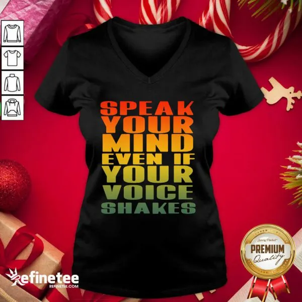 Wonderful Speak Your Mind Even If Your Voice Shakes Shirt - Image 2