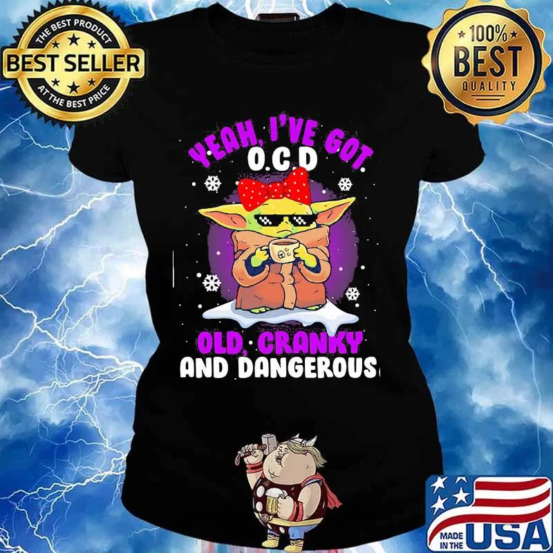 Yeah I’ve Got O.C.D Old Cranky And Dangerous Baby Yoda Merry Xmas Shirt Ladies tee