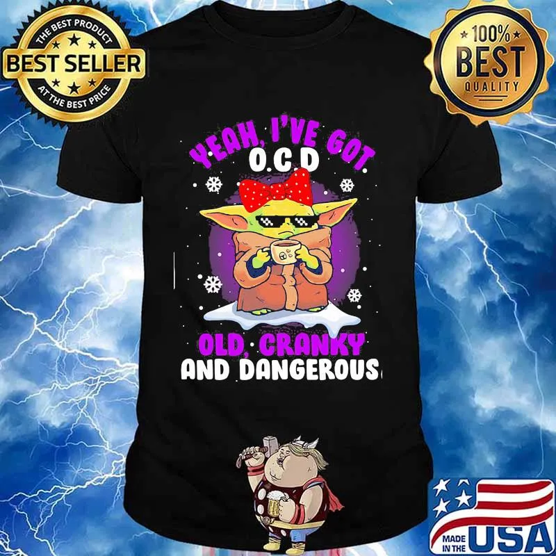 Yeah I’ve Got O.C.D Old Cranky And Dangerous Baby Yoda Merry Xmas Shirt