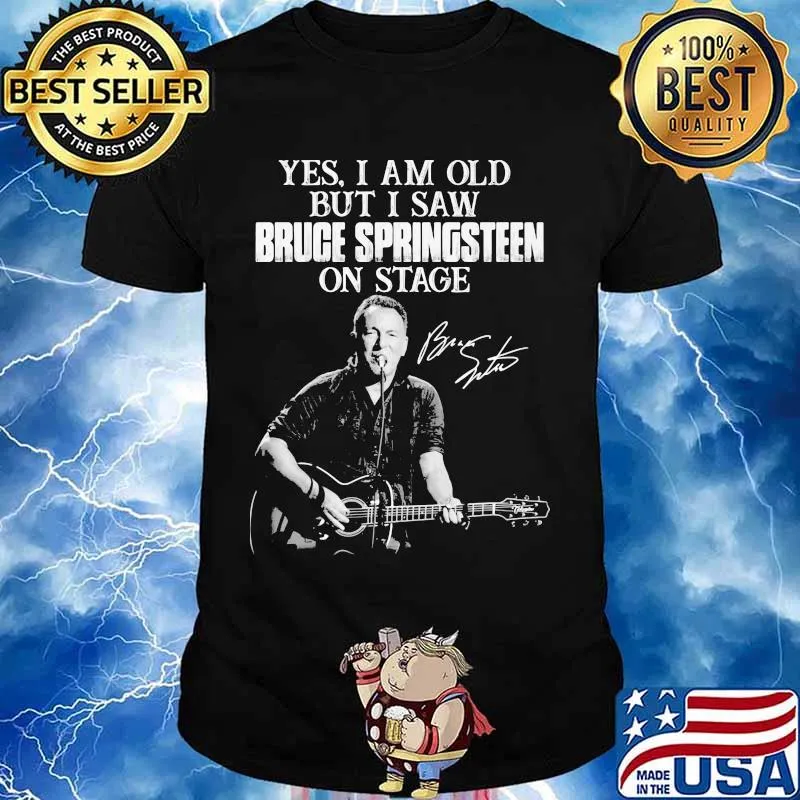 Yes I Am Old But I Saw Bruge Springsteen On Stage Guitar Signature Shirt