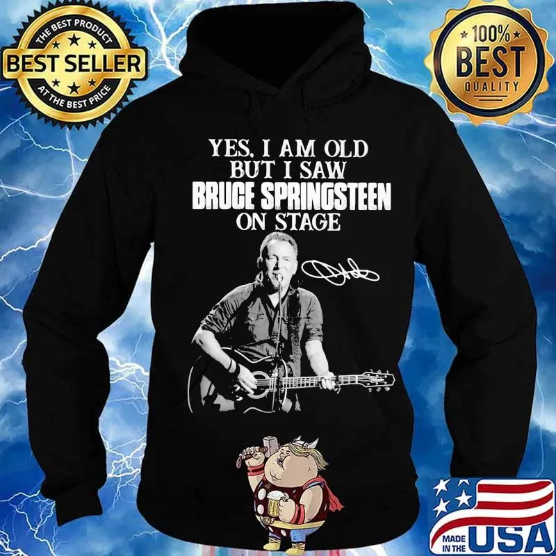 Yes I Am Old But I Saw Bruge Springsteen On Stage Guitar Signuature Shirt Hoodie