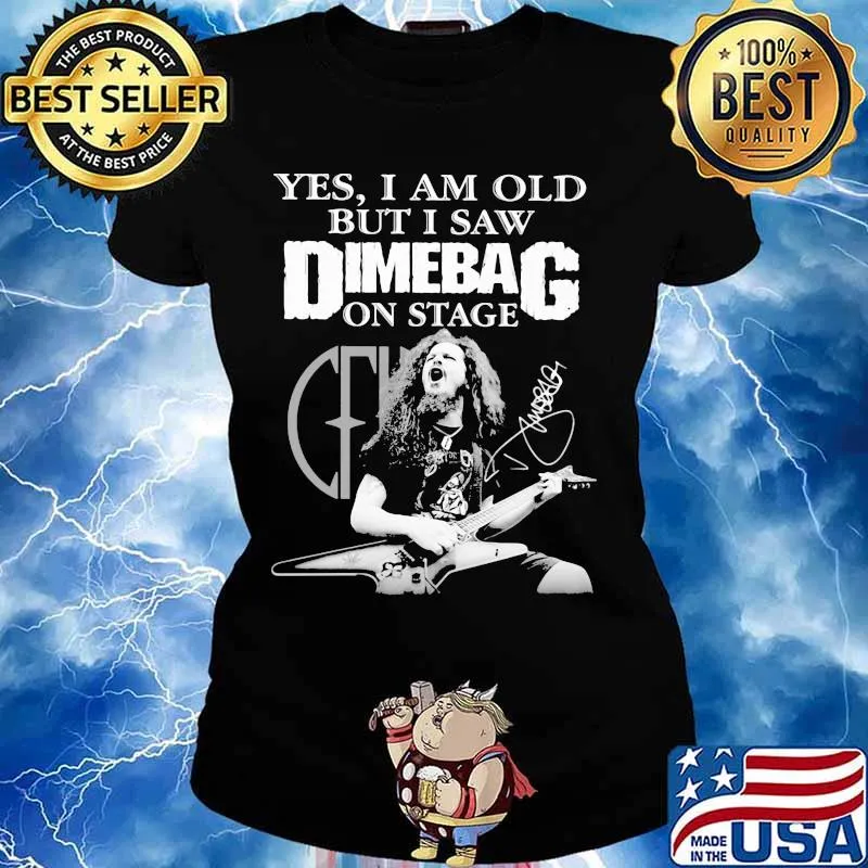 Yes I Am Old But I Saw Dimebag On Stage Signature Shirt Ladies tee