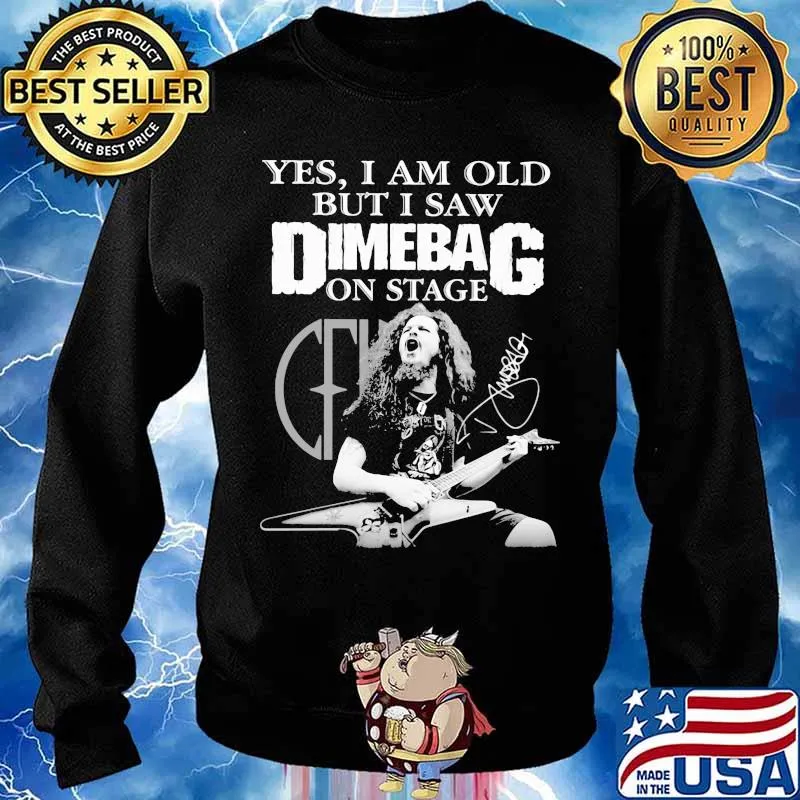Yes I Am Old But I Saw Dimebag On Stage Signature Shirt Sweater