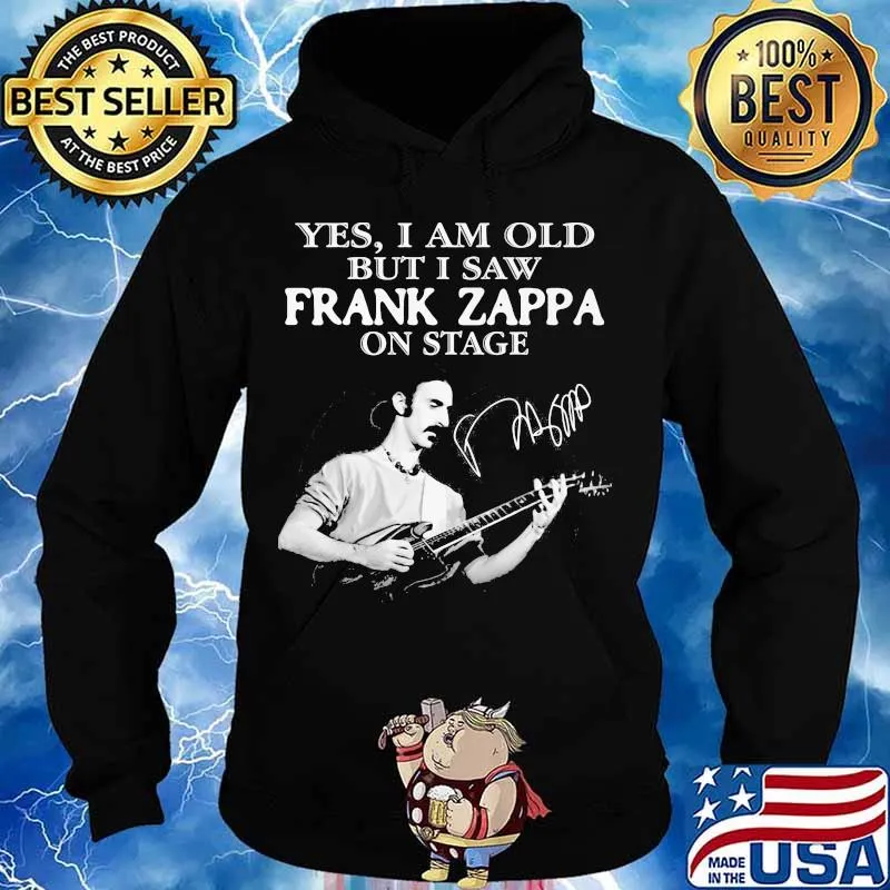 Yes I Am Old But I Saw Frank Zappa On Stage Guitar Signature Shirt Hoodie