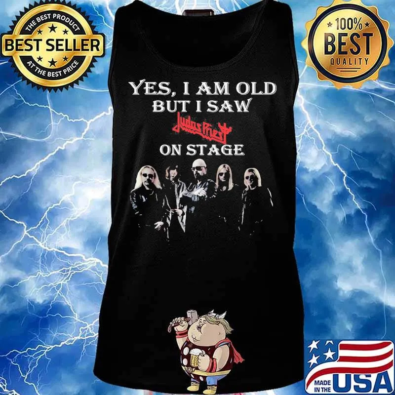 Yes I Am Old But I Saw Judas Pries On Stage Shirt Tank top