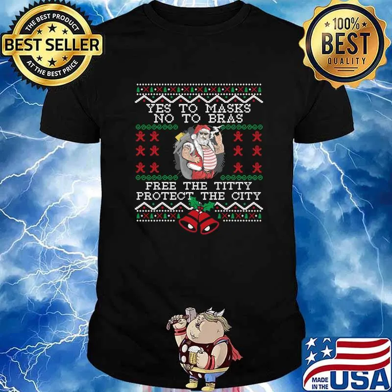 Yes To Masks No To Bras Free The Titty Protect The City Santa Xmas Shirt