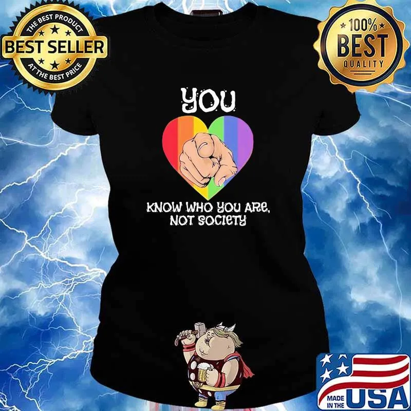 You Know Who You Are Not Society Heart Lgbt Shirt Ladies tee
