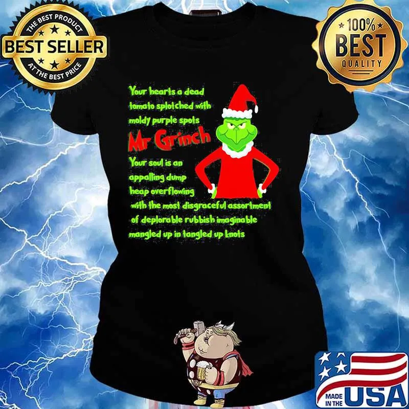 Your Heart Is A Dead Mr Grinch Your Soul Is An Appalling Dump Heap Overflowing Xmas Shirt Ladies tee