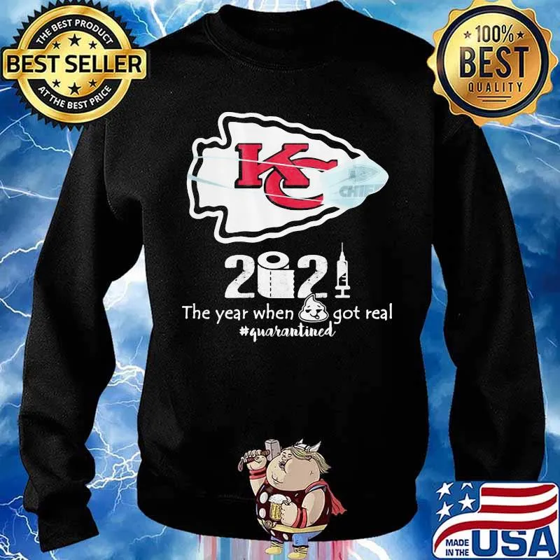 2020 The Year When Got Real Quarantined Chiefs Covid 19 Shirt Sweater