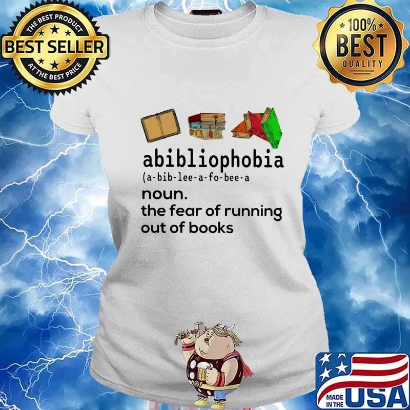 Abibliophobia Definition The Fear Of Running Out Of Books Shirt Ladies tee