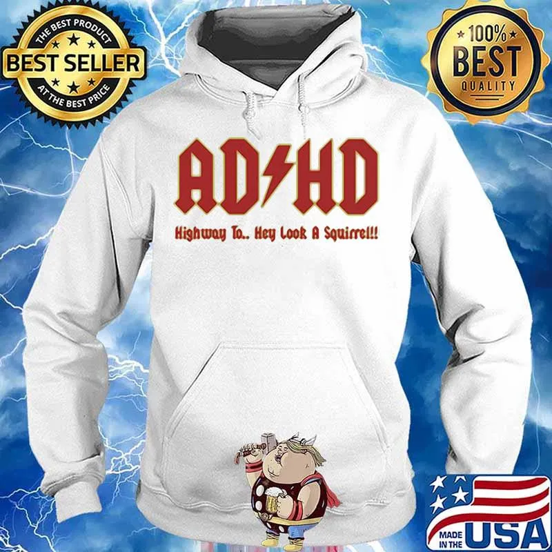 Ad Hd Highway To Hey Look A Squirre Shirt Hoodie