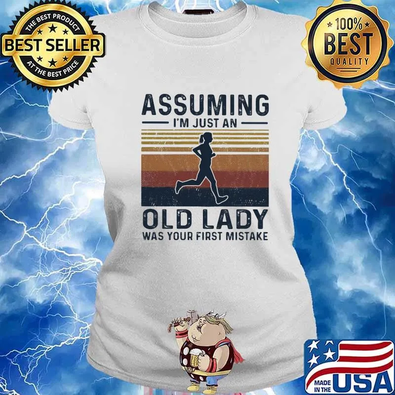 Assuming I'm Just An Old Lady Was Your First Mistake Vintage Shirt Ladies tee