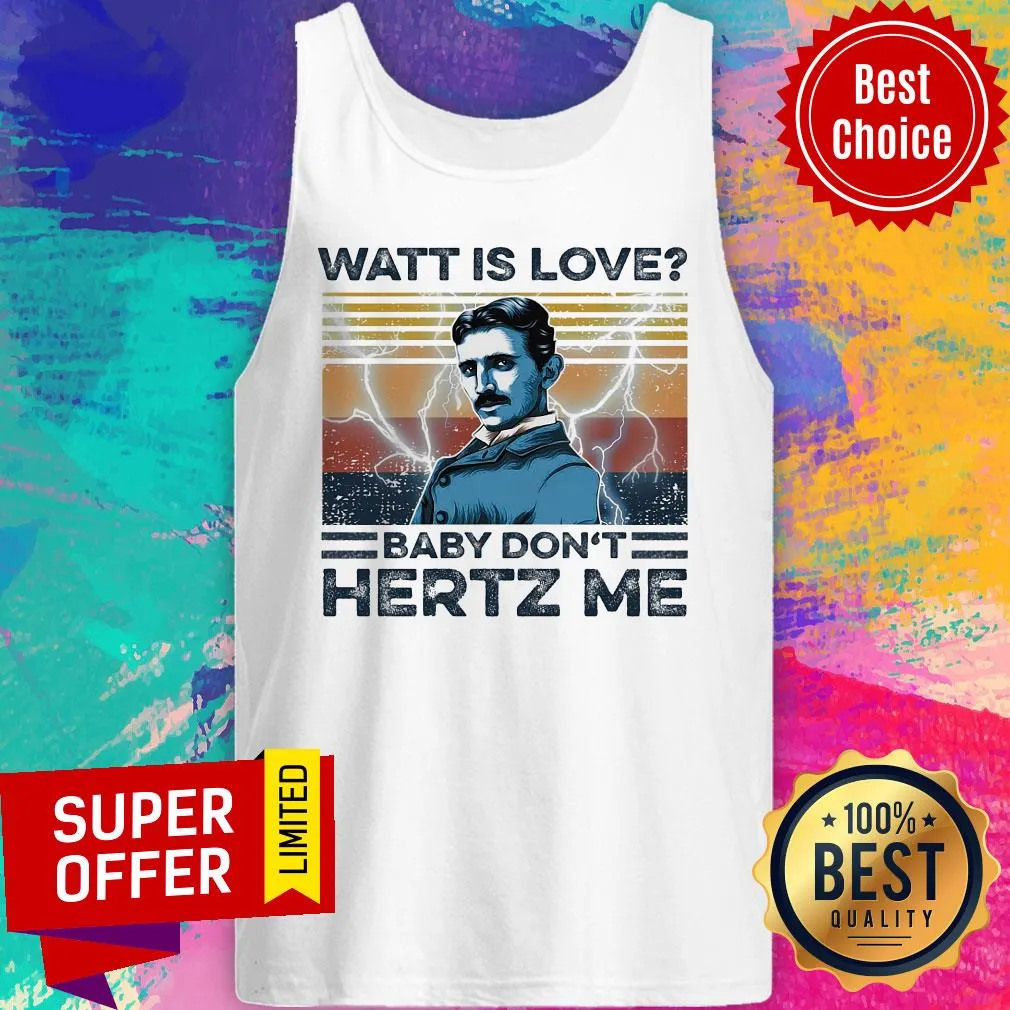Awesome Watt Is Love Baby Dont Hertz Me Shirt - Image 4