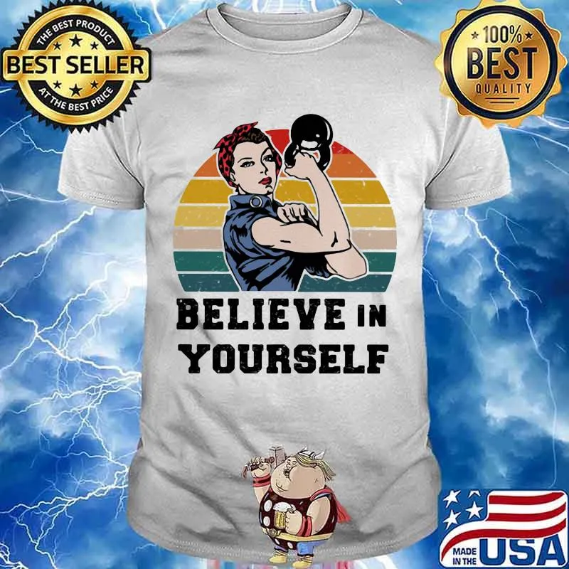 Believe In Yourself Woman Weight Lifting Vintage Shirt