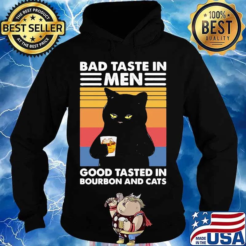 Black Cat Bad Taste In Men Good Taste In Bourbon Whiskey And Cats Vintage Shirt Hoodie