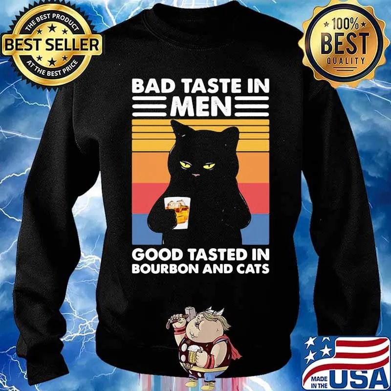 Black Cat Bad Taste In Men Good Taste In Bourbon Whiskey And Cats Vintage Shirt Sweater