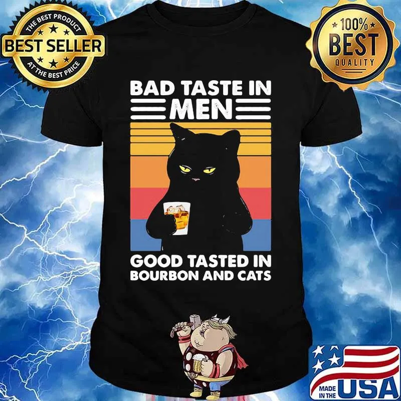 Black Cat Bad Taste In Men Good Taste In Bourbon Whiskey And Cats Vintage Shirt
