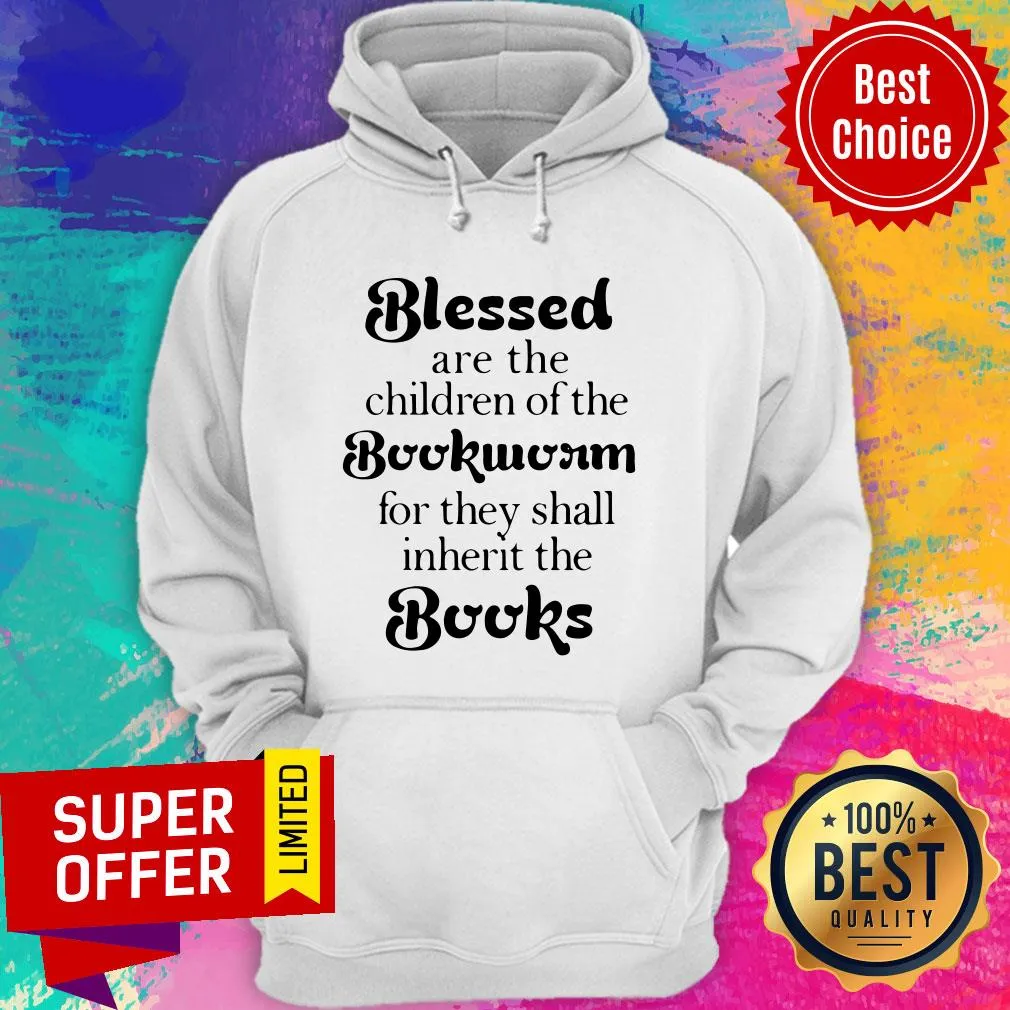 Blessed Are The Children Of The Bookworm For They Shall Inherit The Books Shirt - Image 3