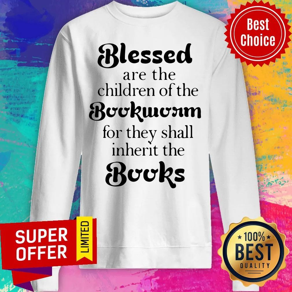 Blessed Are The Children Of The Bookworm For They Shall Inherit The Books Shirt - Image 2