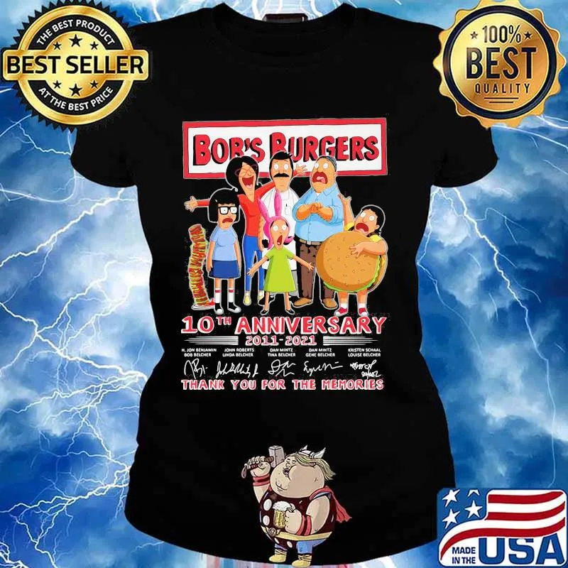 Bob’s Burgers 10th Anniversary 2011 2021 Thank You For The Memories Signature Shirt Ladies tee