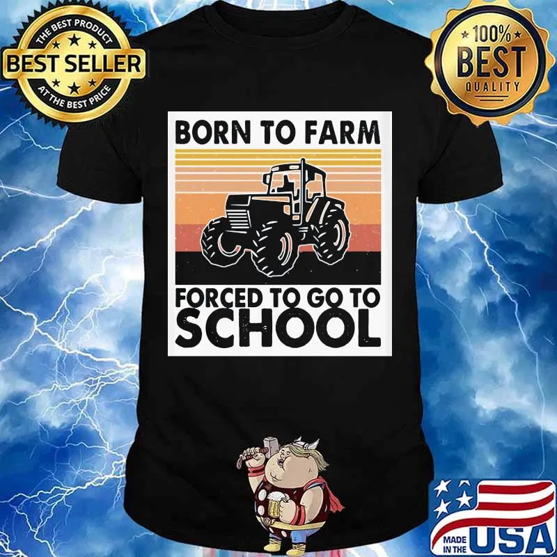 Born To Farm Forced To Go To School Tractor Vintage Shirt