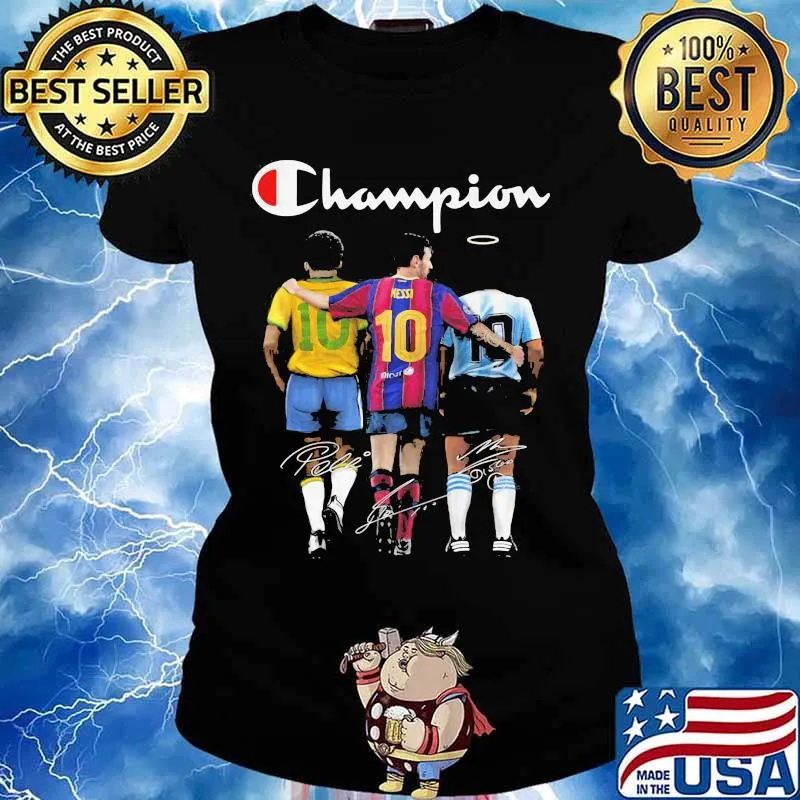 Champion Lionel Messi Pelé Diego Armando Maradona Football Shirt Ladies tee