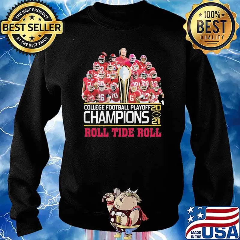 College Football Playoff 2021 Champions Roll Tide Roll Shirt Sweater