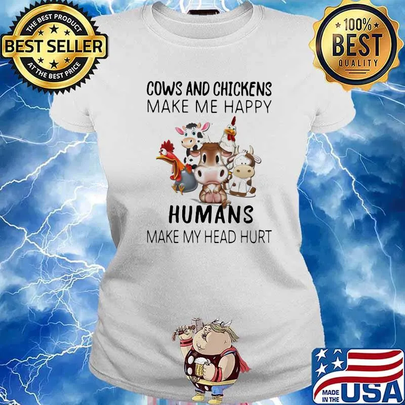 Cows And Chickens Make Me Happy Humans Make My Head Hurt Shirt Ladies tee