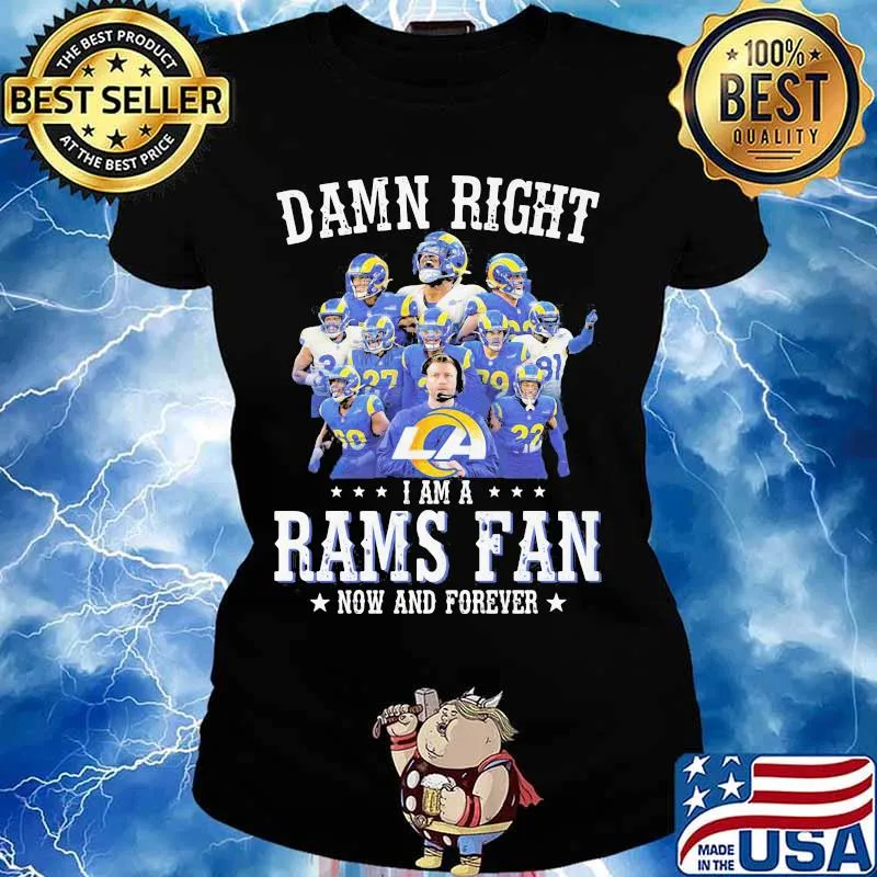 Damn Right I Am A Rams Fan Now And Forever Stars Shirt Ladies tee