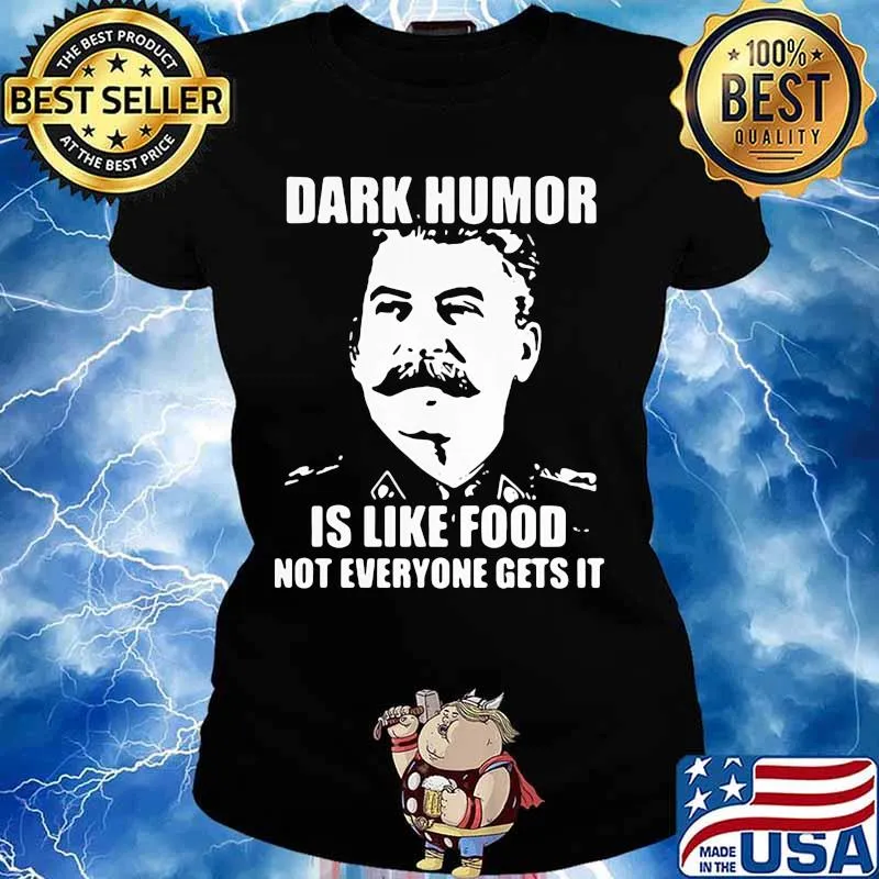 Dark Humor Is Like Food Not Everyone Gets It Shirt Ladies tee