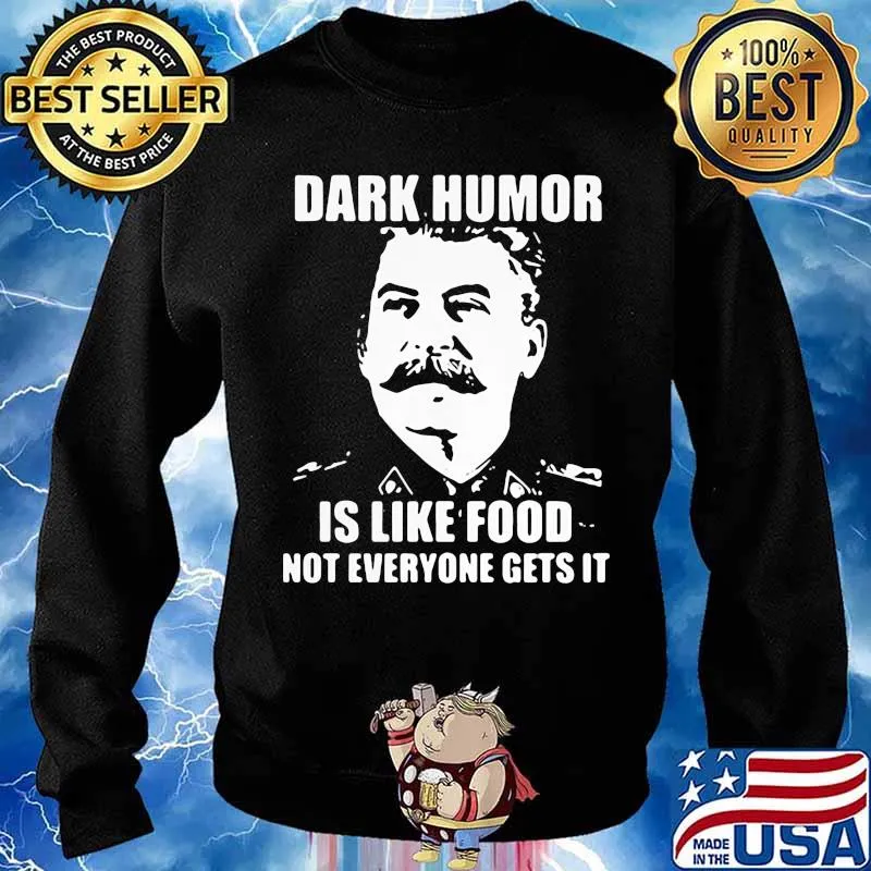 Dark Humor Is Like Food Not Everyone Gets It Shirt Sweater