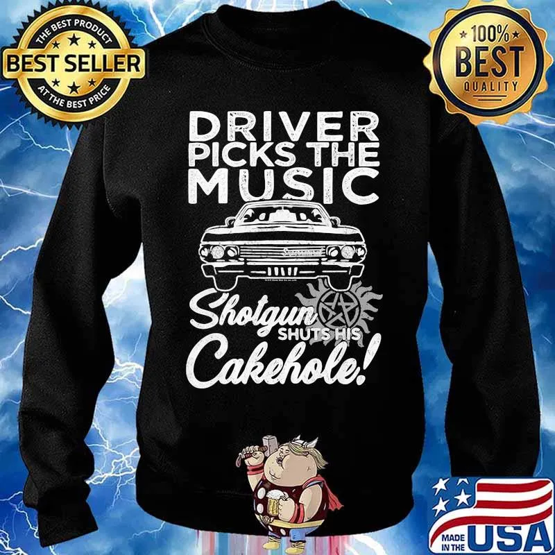 Driver Picks The Music Shotgun Shuts His Cakehole Car Supernatural John The Hunt Shirt Sweater