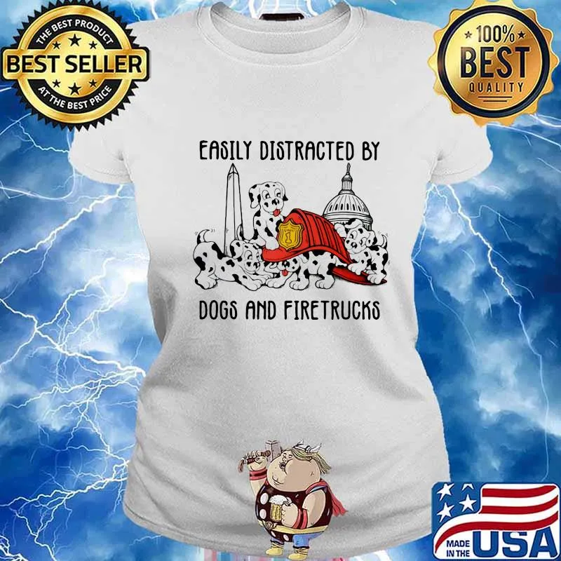 Easily Distracted By Dogs And Fire Trucks Shirt Ladies tee