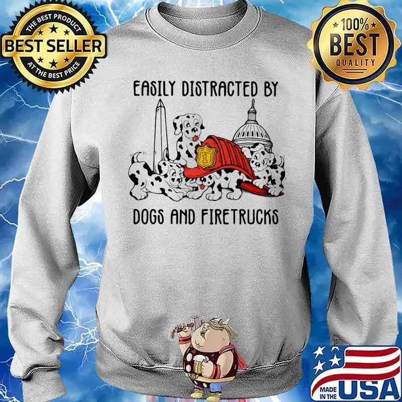 Easily Distracted By Dogs And Fire Trucks Shirt Sweater