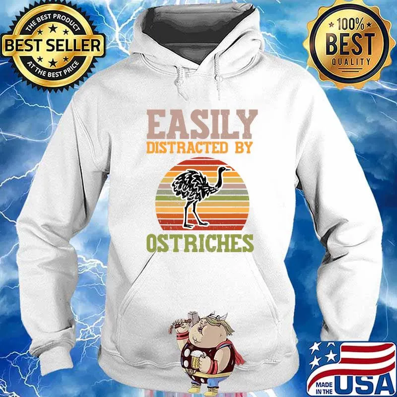 Easily Distracted By Ostriches Vinatge Shirt Hoodie