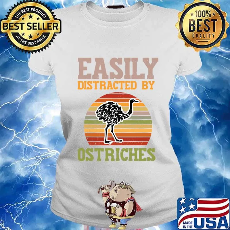 Easily Distracted By Ostriches Vinatge Shirt Ladies tee