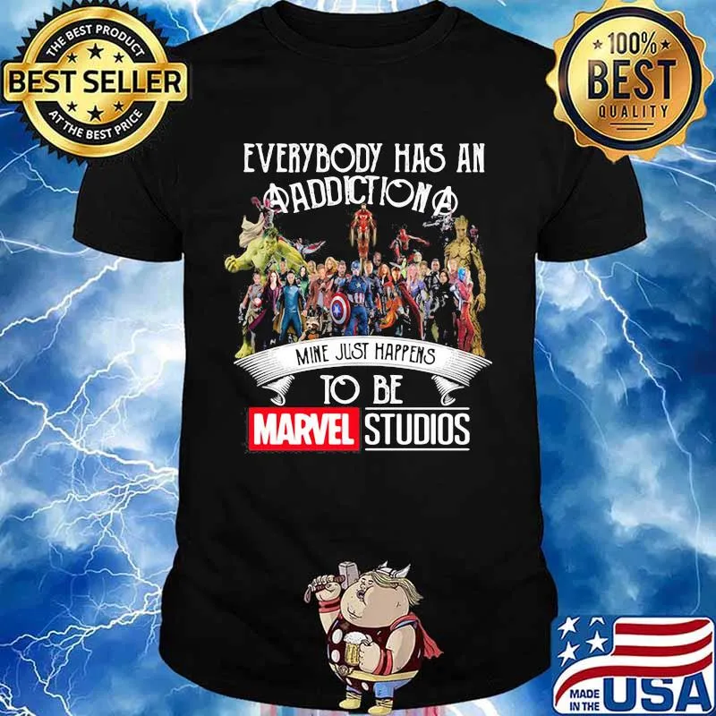 Everybody Has An Addiction Mine Just Happens To Be Marvel Studios Shirt