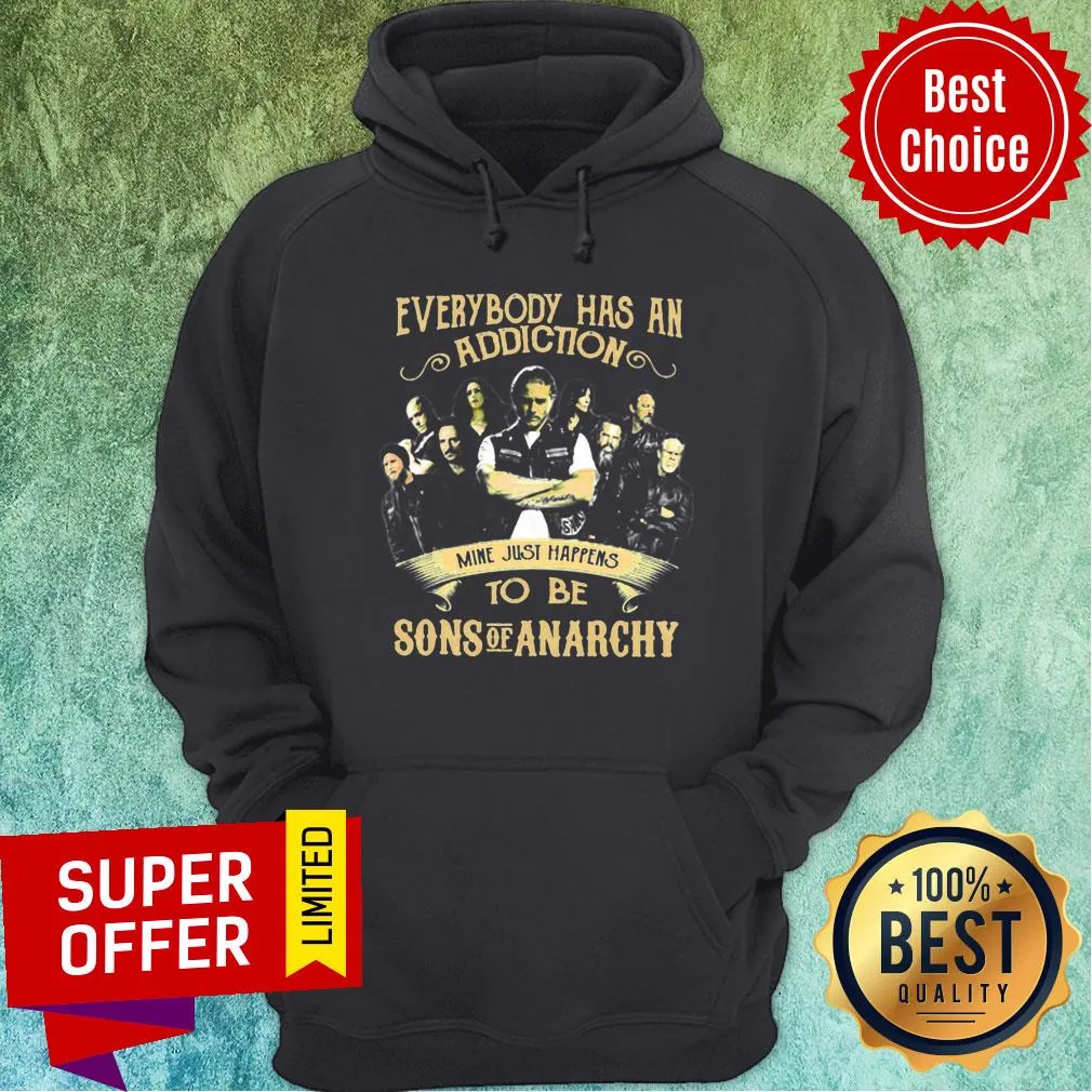 Everybody Has An Addiction Mine Just Happens To Be Sons Of Anarchy Shirt - Image 2