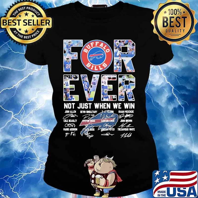 Forever Not Just When We Win Buffalo Bilss Signature Shirt Ladies tee