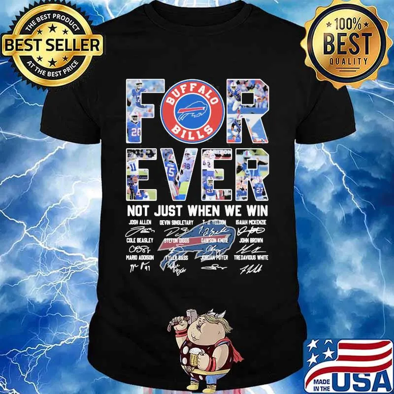 Forever Not Just When We Win Buffalo Bilss Signature Shirt