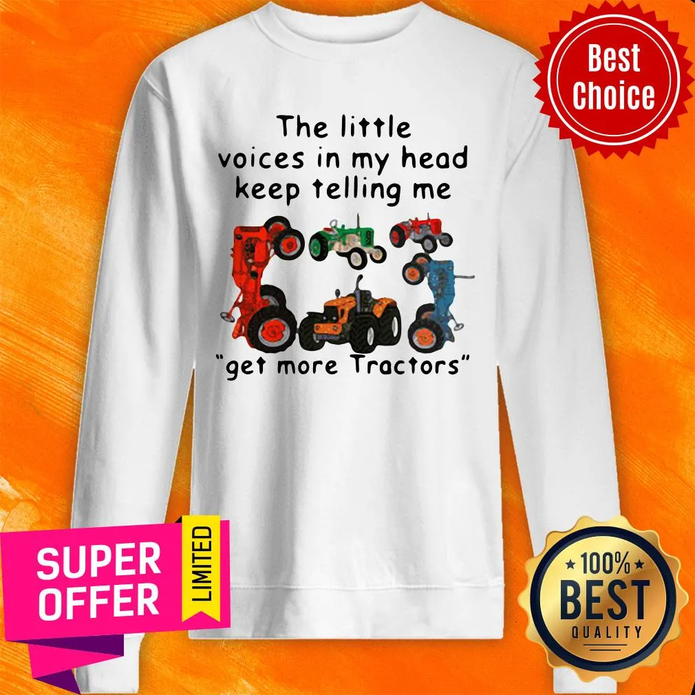Funny The Little Voices In My Head Keep Telling Me Get More Tractors Shirt - Image 4