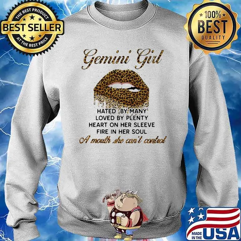 Gemini Girl Hated By Many Loved By Plenty Heart On Her Sleeve Fire In Her Soul A Mouth She Can't Control Lerpoad Shirt Sweater