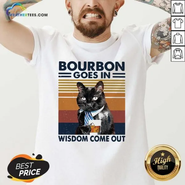 Good Bourbon Goes In Wisdom Come Out Cat Drink Tea Vintage Shirt - Image 2