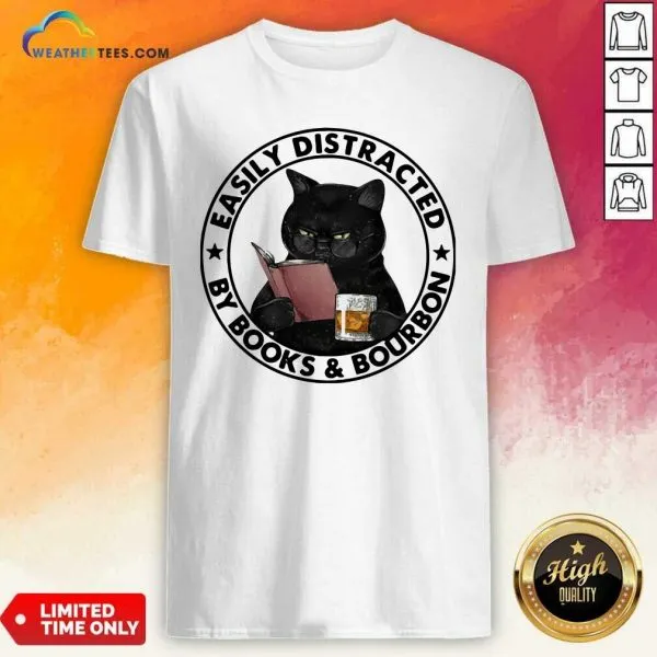 Good Easily Distracted By Books And Bourbon Cat Shirt