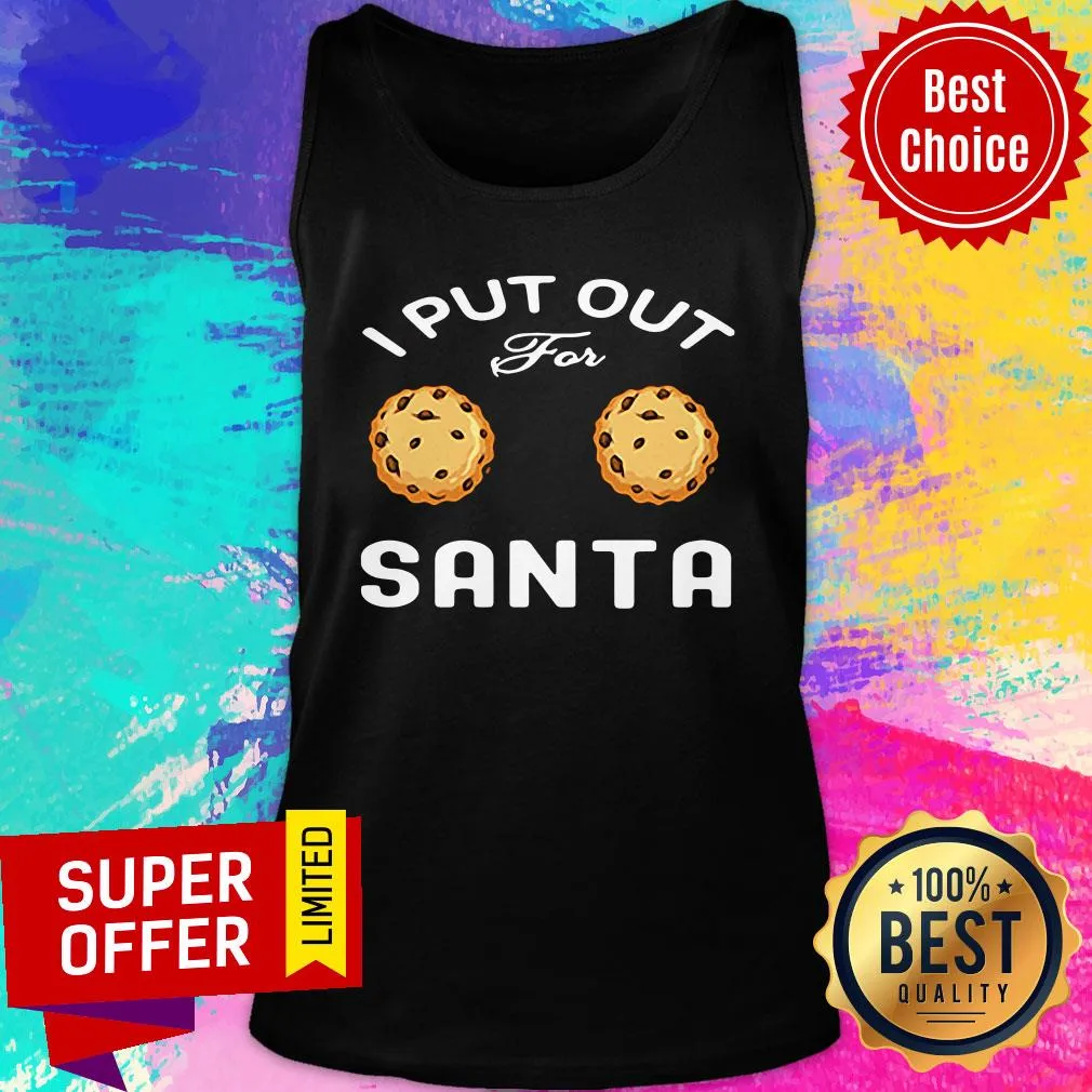 Good I Put Out For Santa Shirt - Image 4
