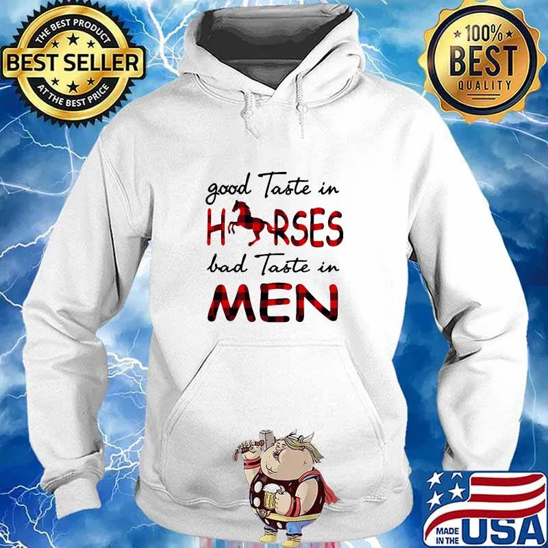 Good Taste In Horse Bab Taste In Men Shirt Hoodie