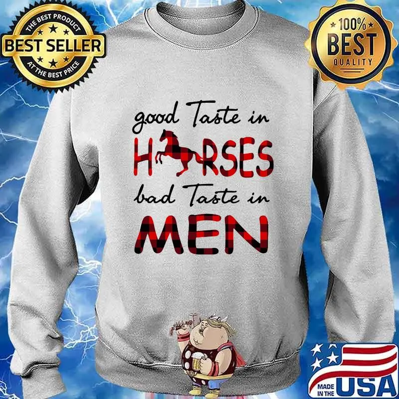Good Taste In Horse Bab Taste In Men Shirt Sweater