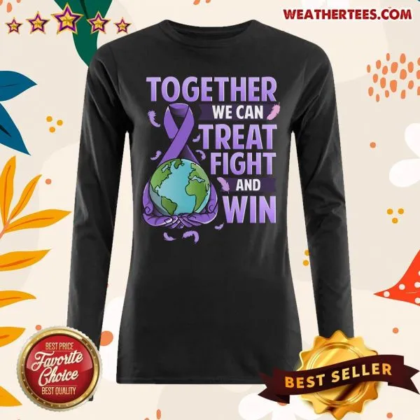 Good Together We Can Treat Fight And Win World Cancer Day Cancer Awareness Fight Against Cancer Shirt - Image 2