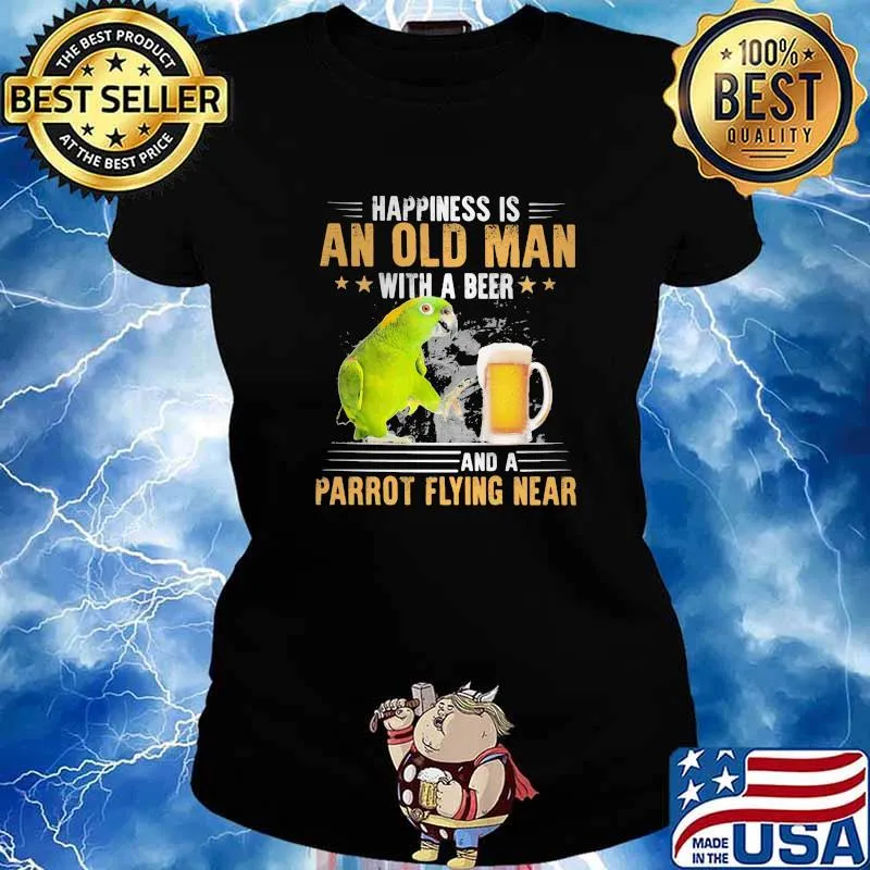 Happiness Is An Old Man With A Beer Parrot Flying Near Shirt Ladies tee