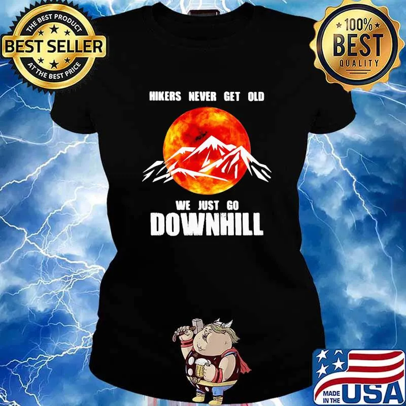 Hikers Never Get Old We Just Go Downhill THe Moon Shirt Ladies tee